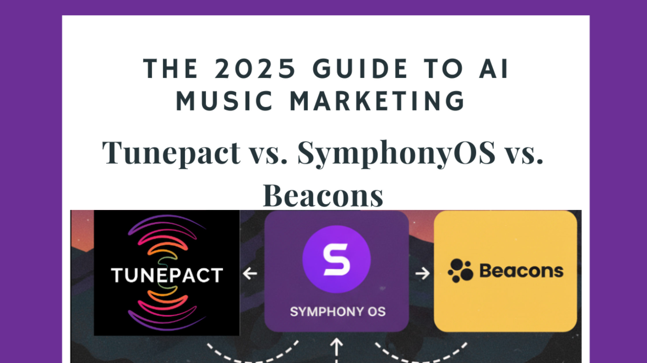 Tunepact vs. SymphonyOS vs. Beacons: The 2025 Guide to AI Music Marketing